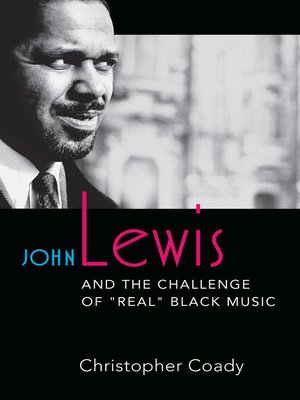 cover image of John Lewis and the Challenge of "Real" Black Music